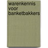 Warenkennis voor banketbakkers door Asselt