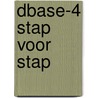 Dbase-4 stap voor stap by Blaauw