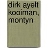 Dirk Ayelt Kooiman, Montyn by R.A.J. Kraaijeveld