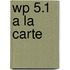 WP 5.1 a la carte