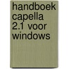 Handboek Capella 2.1 voor Windows by Unknown