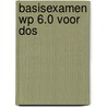 Basisexamen WP 6.0 voor DOS door W.J.B. Hus