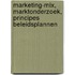 Marketing-mix, marktonderzoek, principes beleidsplannen