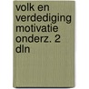 Volk en verdediging motivatie onderz. 2 dln by Unknown