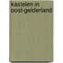 Kastelen in oost-gelderland
