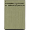 1 Samenwerkingsvormen en ondernemingsvormen door G.J. van Noort