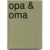 Opa & Oma door Onbekend