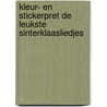 Kleur- en stickerpret de leukste sinterklaasliedjes by Unknown