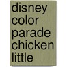 Disney color parade Chicken Little door Onbekend