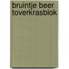 Bruintje Beer toverkrasblok by Unknown