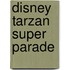 Disney Tarzan super parade
