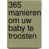 365 manieren om uw baby te troosten