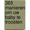 365 manieren om uw baby te troosten door J. Orenstein