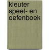 Kleuter speel- en oefenboek by Unknown