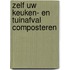 Zelf uw keuken- en tuinafval composteren