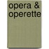 Opera & operette