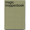 Magic moppenboek door Onbekend