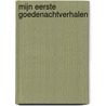 Mijn eerste goedenachtverhalen door R. Kunzler-Behncke