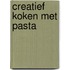 Creatief koken met pasta