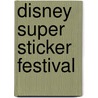 Disney super sticker festival door Onbekend