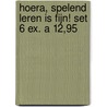 Hoera, spelend leren is fijn! set 6 ex. a 12,95 by Unknown