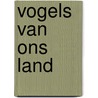 Vogels van ons land door R. Arnheim