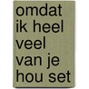 Omdat ik heel veel van je hou set by K. Reider