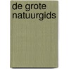 De grote natuurgids door Onbekend