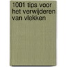1001 tips voor het verwijderen van vlekken door I. Nijkerk-Pieters