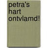 Petra's hart ontvlamd! by A.M. Martin