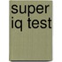 Super IQ test
