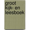 Groot kijk- en leesboek by A. Engelen