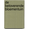 De betoverende bloementuin door S. Stein