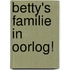 Betty's familie in oorlog!