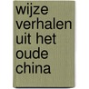 Wijze verhalen uit het oude China door Wenchun