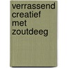 Verrassend creatief met zoutdeeg door M. Neal