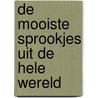 De mooiste sprookjes uit de hele wereld door Paul de Becker