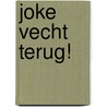 Joke vecht terug! by A.M. Martin