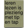 Leren lezen is plezierig met Tip en Tap by H. van Vught