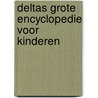 Deltas grote encyclopedie voor kinderen door Son Tyberg