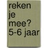 Reken je mee? 5-6 jaar