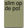 Slim op de pot door Onbekend