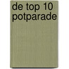 De Top 10 potparade by Unknown