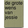 De grote wens van Jessie door A.M. Martin