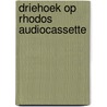 Driehoek op rhodos audiocassette by Agatha Christie