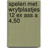 Spelen met wryfplaatjes 12 ex ass a 4,50 by Unknown