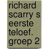 Richard scarry s eerste teloef. groep 2 by Huck Scarry