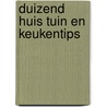 Duizend huis tuin en keukentips door Chevalier