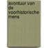 Avontuur van de voorhistorische mens