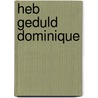 Heb geduld dominique by Sartin